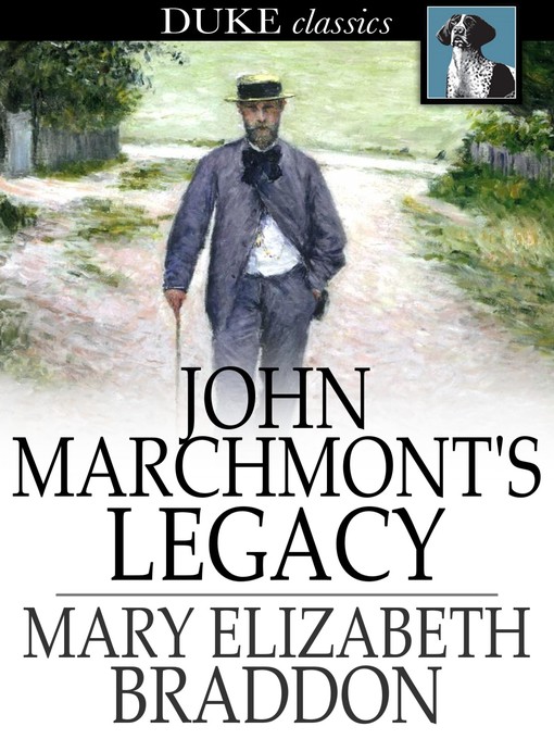Titeldetails für John Marchmont's Legacy nach Mary Elizabeth Braddon - Verfügbar
